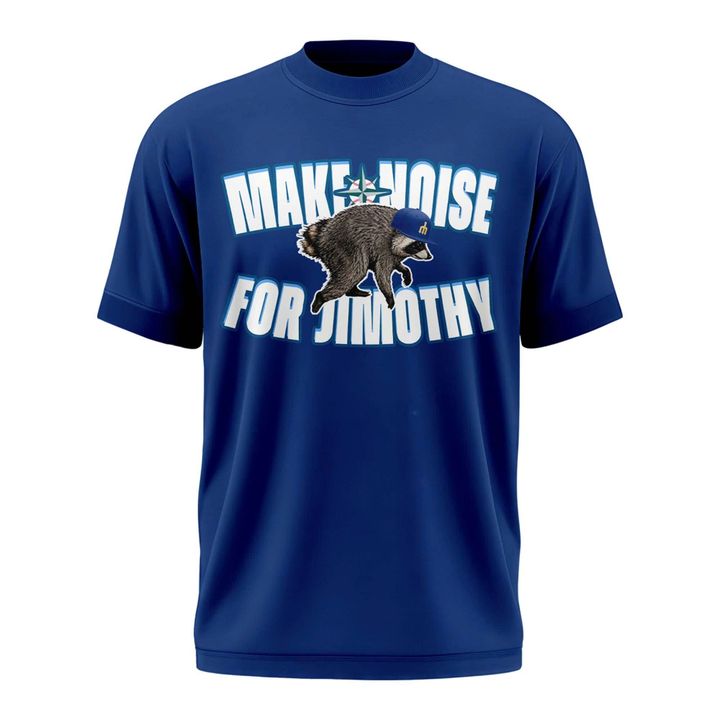Seattle Mariners Make Noise For Jimothy T-Shirt