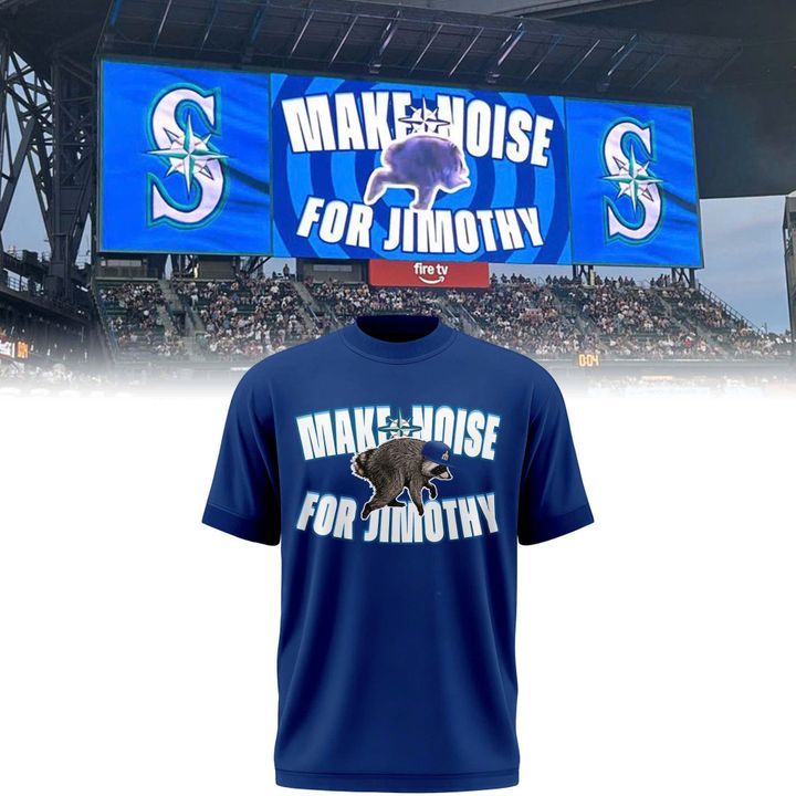 Seattle Mariners Make Noise For Jimothy T-Shirt