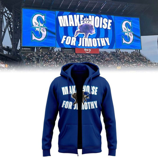 Seattle Mariners Make Noise For Jimothy Zip Hoodie
